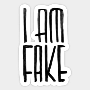 I am fake Sticker